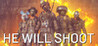 He Will Shoot Image