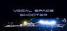 Vocal Space Shooter