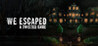 We Escaped a Twisted Game