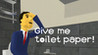 Give me toilet paper! Image