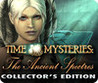 Time Mysteries: The Ancient Spectres Image
