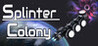 Splinter Colony