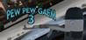 Pew Pew Gaem 3