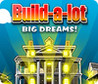 Build-a-Lot: Big Dreams