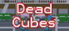 Dead Cubes