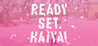 Ready? Set. Haiya!