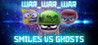 WAR_WAR_WAR: Smiles vs Ghosts
