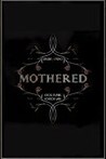 Mothered - A Role-Playing Horror Game