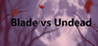 Blade vs Undead Image