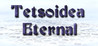 Tetsoidea Eternal Image