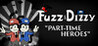 Fuzz & Dizzy: Part-Time Heroes Image