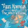 Vyun, Kosmeya, And The Witch's Curse