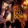 We Happy Few: We All Fall Down