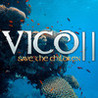 VICO 2: SAVE THE CHILDREN Image