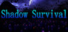Shadow Survival