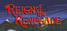 Reign of the Renegade