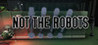 Not The Robots Image
