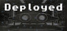 Deployed