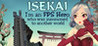 Isekai: I'm an FPS Hero who was summoned to another world