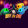BFF or Die Image