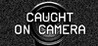 Caught On Camera