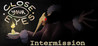 Close Your Eyes: Intermission Image