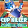Cup Killer - Sandbox Game Image
