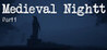 Medieval Nightt - Part 1