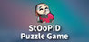 StOoPiD Puzzle Game