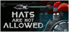 Hats Are Not Allowed