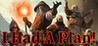 I Had a Plan! Image