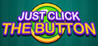 Just Click The Button Image