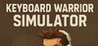 Keyboard Warrior Simulator Image