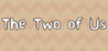 The Two of Us
