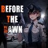 Before the Dawn