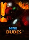 Mine Dudes