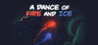 A Dance of Fire and Ice Image