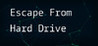 Escape From Hard Drive