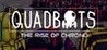 QUADBOTS: THE RISE OF CHRONO