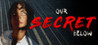 Our Secret Below Image