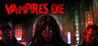 Vampires Die Image
