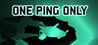 One Ping Only