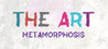THE ART - Metamorphosis Image