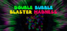 Double Bubble Blaster Madness VR Image