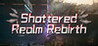 Shattered Realm Rebirth