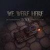 We Were Here Too Image