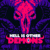 Hell is Other Demons