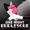 One Night: Burlesque Image