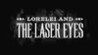 Lorelei and the Laser Eyes