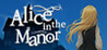 Alice in the Manor